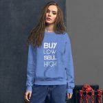 Buy Low Sell High Unisex Sweatshirt - Image 7